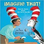 Imagine That!: How Dr. Seuss Wrote The Cat in the Hat 